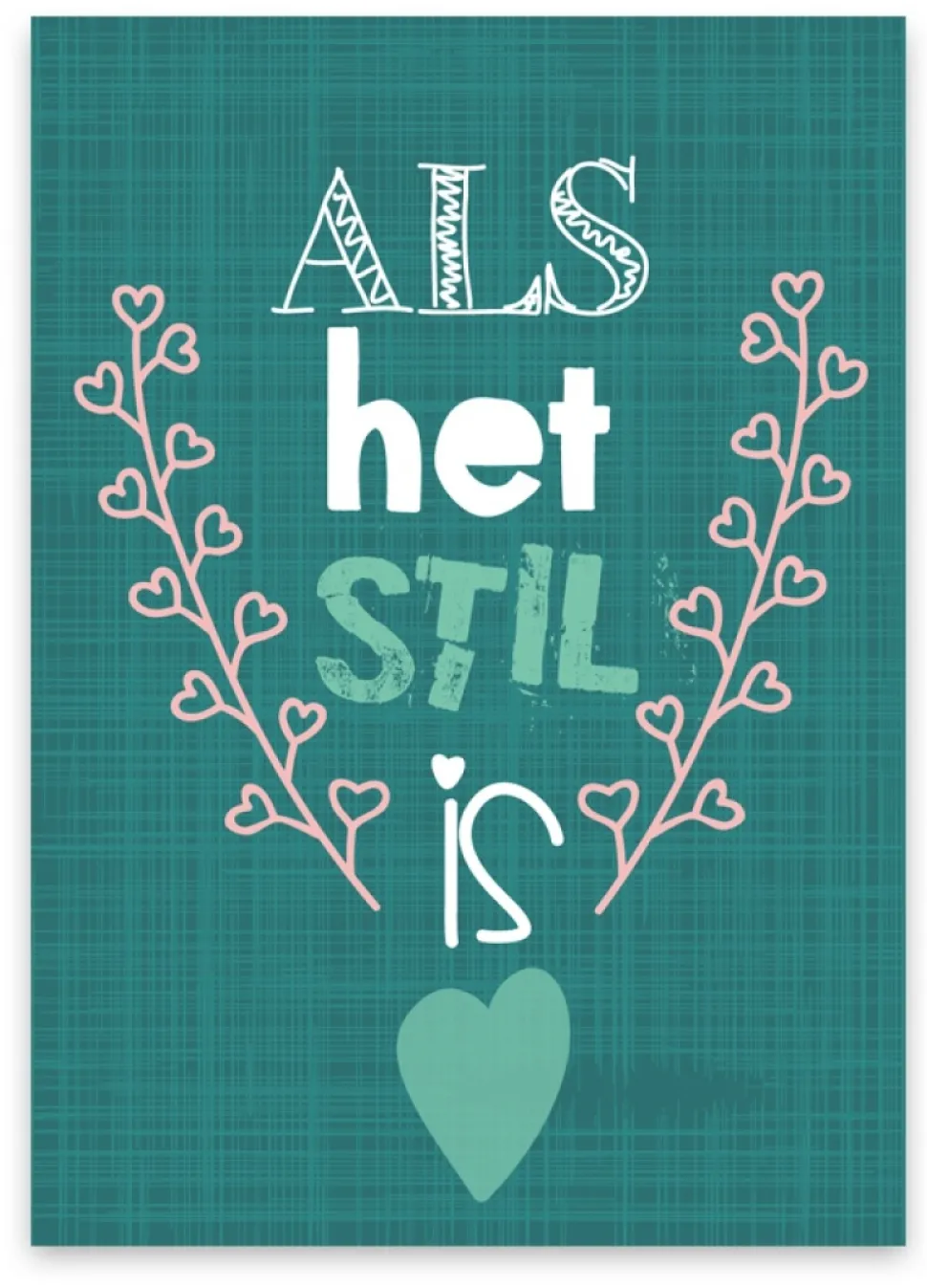 Wenskaart Als het stil is
